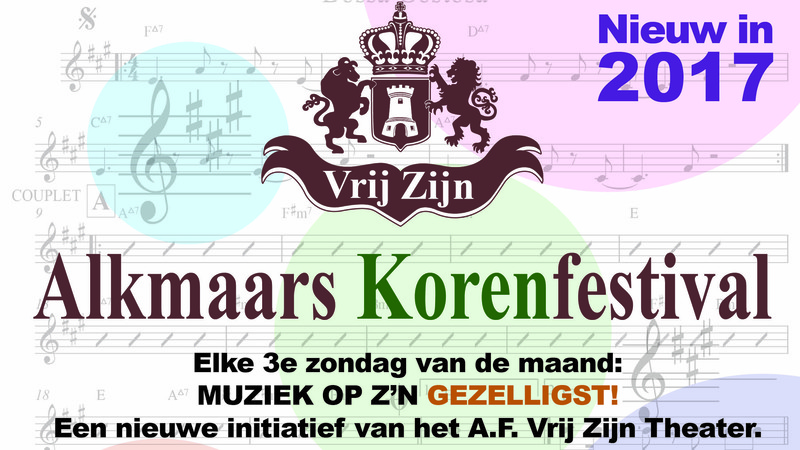 Nieuw: Alkmaarse Koren Festival in A.F. Vrij Zijn theater