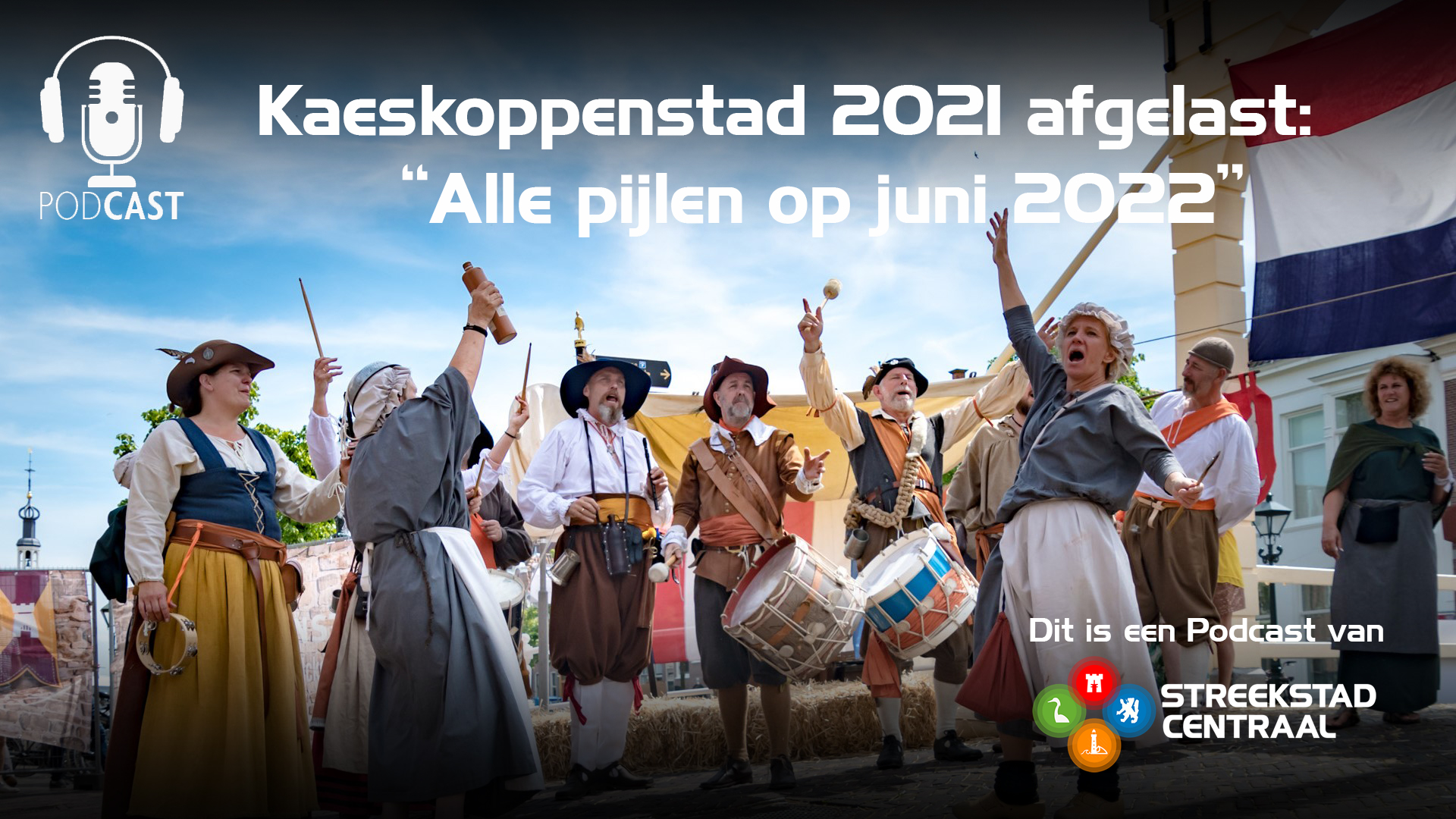 Voorzitter Kaeskoppenstad over afblazen editie 2021: “Alle pijlen op juni 2022”