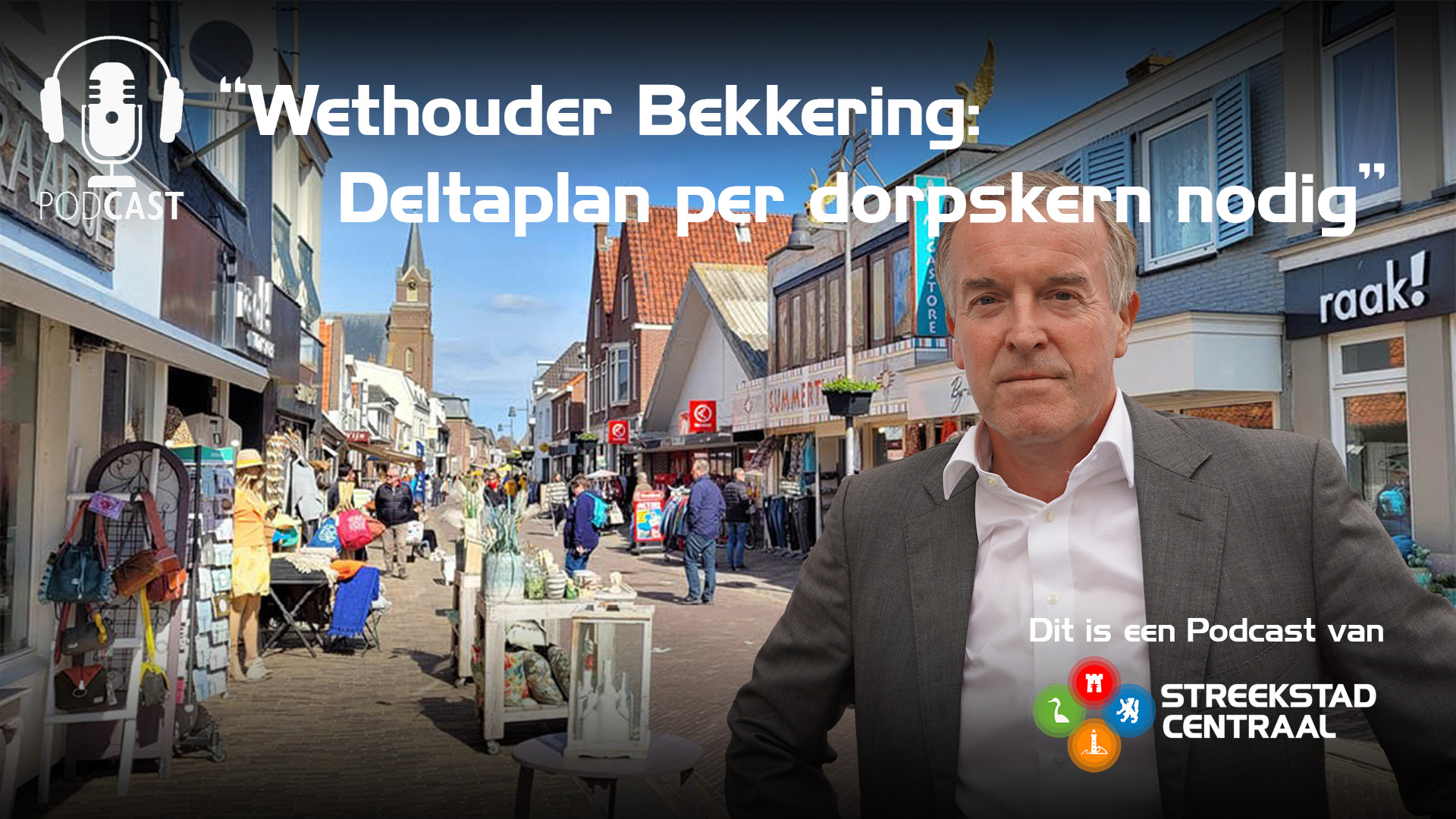 Wethouder Bekkering: “Deltaplan per dorpskern nodig voor vitale economie”